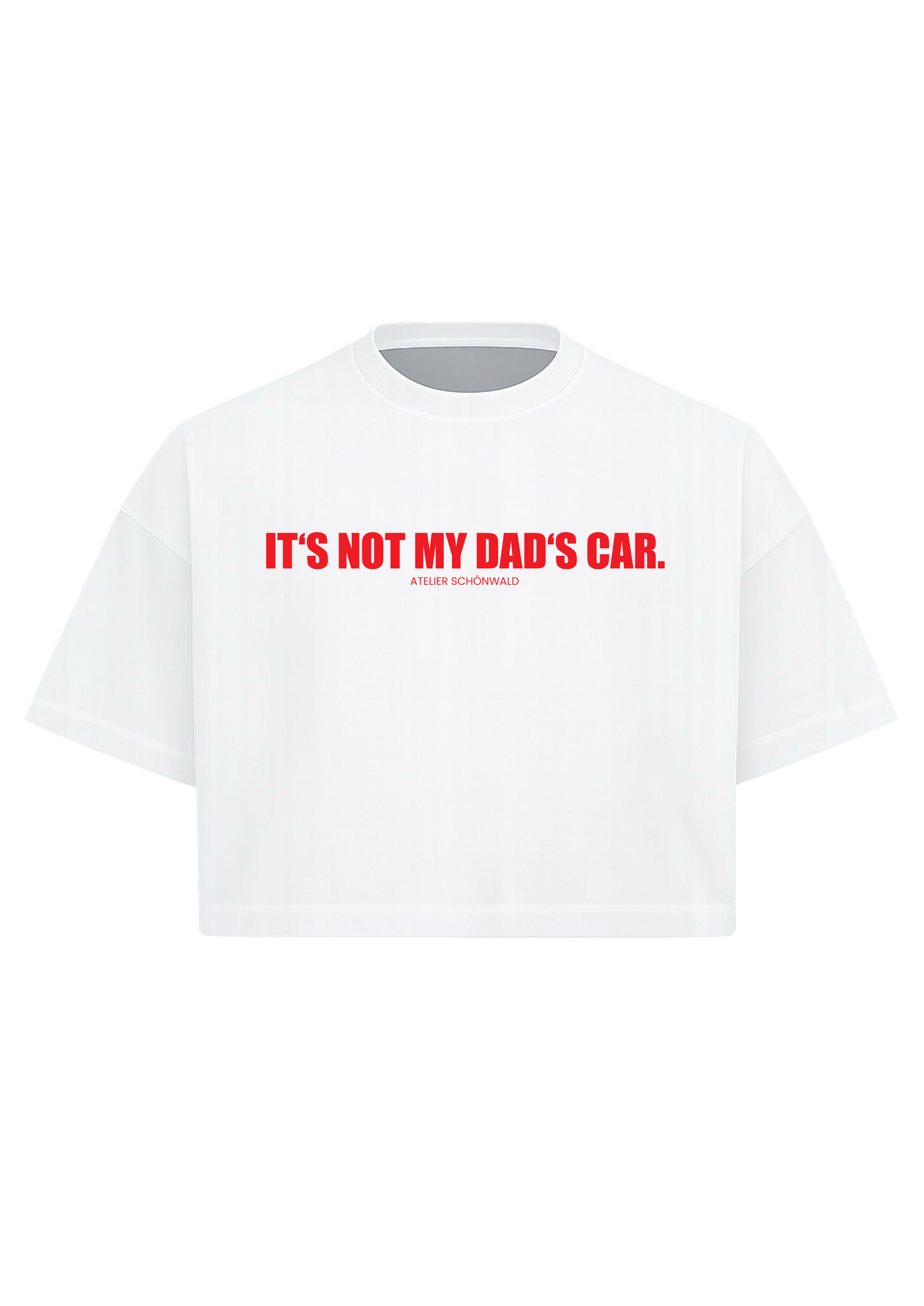 IT`S NOT MY DAD`S CAR Cropped Tee